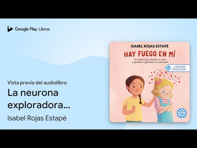 Vídeo relacionado con La neurona exploradora. Hay fuego en mí: Un cuento para entender la rabia y aprender a gestionar la frustración (Salud y bienestar para peques)