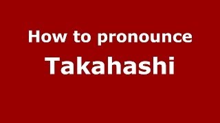 How to pronounce Takahashi
