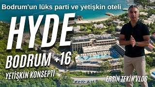 Bodrum’un lüks parti ve eğlence oteli HYDE BODRUM VLOG. 