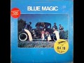 Blue Magic - I Just Don't Want to be Lonely ...