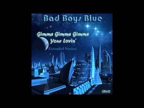 Gimme Gimme Gimme Your Lovin Maxi Version - Bad Boys Blue