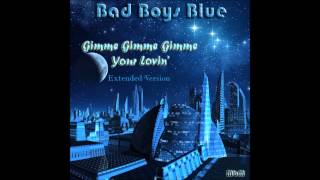 Bad Boys Blue - Gimme Gimme Gimme Your Lovin Little Lady Extended Version (mixed by Manaev)