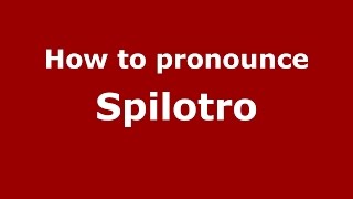 How to pronounce Spilotro