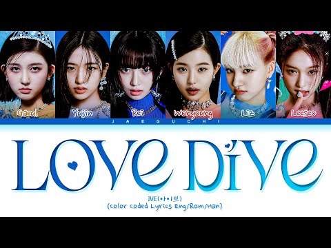 IVE 'LOVE DIVE' Lyrics (아이브 LOVE DIVE 가사) (Color Coded Lyrics)