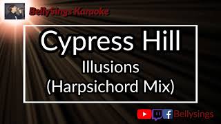 Cypress Hill - Illusions [Harpsichord Mix] (Karaoke)