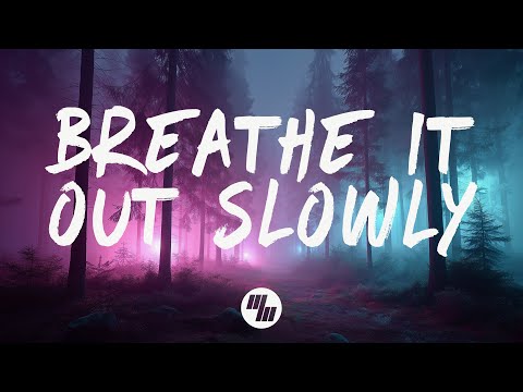 Seven Lions, Fiora - Breathe It Out Slowly (Lyrics)