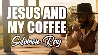 Jesus And My Coffee