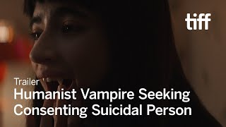 HUMANIST VAMPIRE SEEKING CONSENTING SUICIDAL PERSON Trailer | TIFF 2023