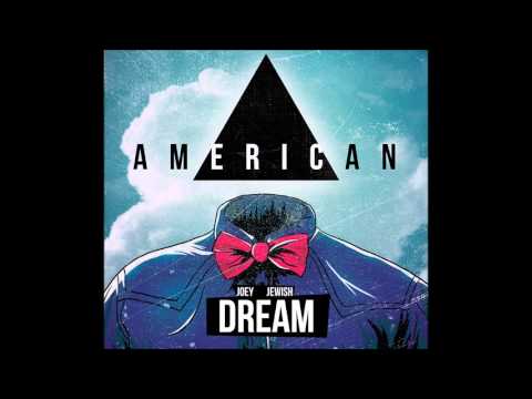 Joey Jewish   American Dream