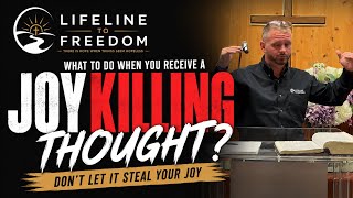 10 Things to Do When a Joy-Killing Thought Hits | Lifeline to Freedom Class