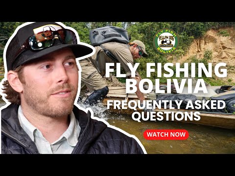 Frequently Asked Questions About Fly Fishing Bolivia