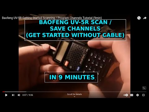 TUTORIAL: Baofeng UV-5R Scanning / Programming Channels (9min)