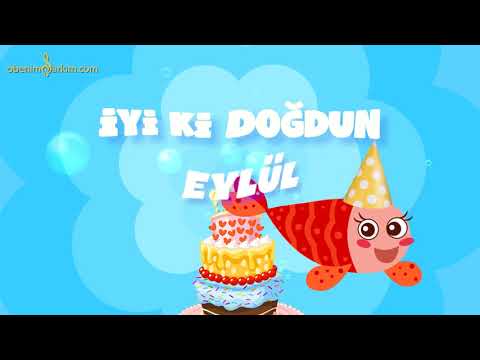 İyi ki Doğdun EYLÜL - İsme Özel Kırmızı Balık Doğum Günü Şarkısı