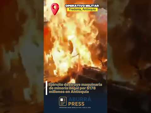 Golpe a la minería ilegal en Antioquia: Ejército destruyó maquinaria avaluada en $178 millones