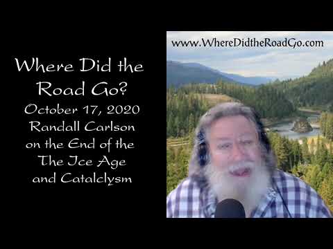 Randall Carlson on The End of the Ice Age - Oct 17, 2020