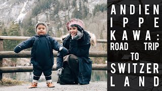Andien Ippe Kawa: Road trip to Switzerland!!