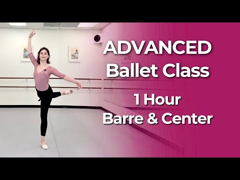 Full Advanced Ballet Class: 1 Hour Professional Barre & Center Combinations