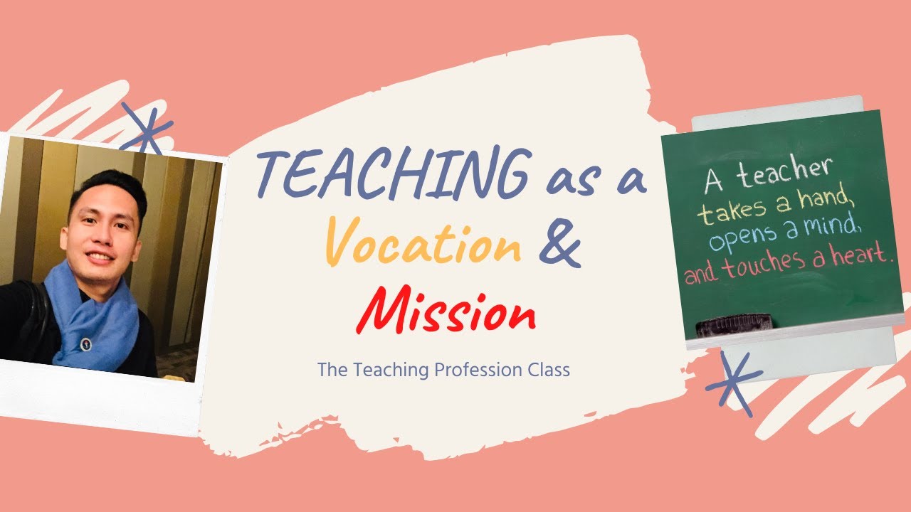 Teaching as a Vocation and as a Mission|The Teaching Profession Class