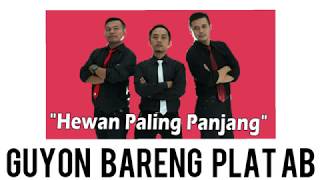 Download lagu Humor PLAT AB tentang HEWAN PALING PANJANG mp3
