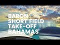 Baron Short Field Take-Off Bahamas Exuma to Eleuthra,  How to Secure Airplane using Security Tape
