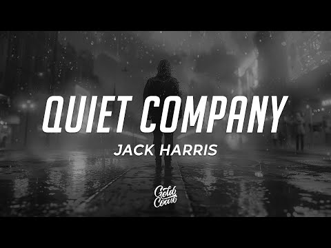Jack Harris - QUIET COMPANY (Lyrics)