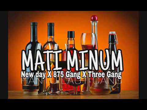 MATI MINUM(New dayX875 gangXThree gang)