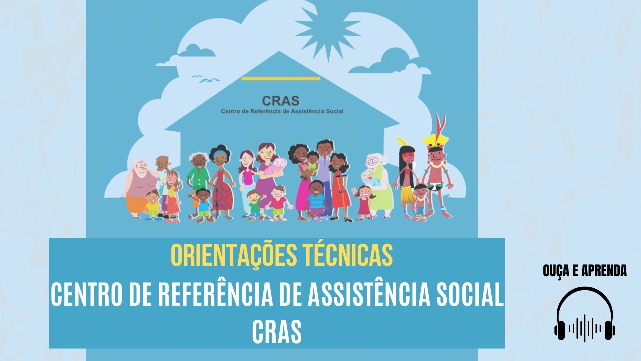 AUDIOLIVRO - CADERNO DE ORIENTAÇÕES TÉCNICAS - CRAS - CENTRO DE REFERÊNCIA DE ASSISTÊNCIA SOCIAL