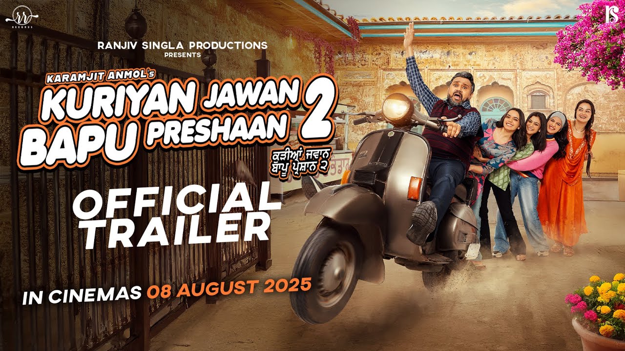 Kuriyan Jawan Bapu Preshaan 2 - Trailer | Karamjit Anmol | In Cinemas 08 Aug | New Punjabi Movie