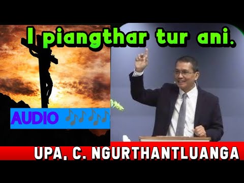 Sermon nung em em mai kha le hei/Upa C  Ngurthantluanga Sermon #mizosermon