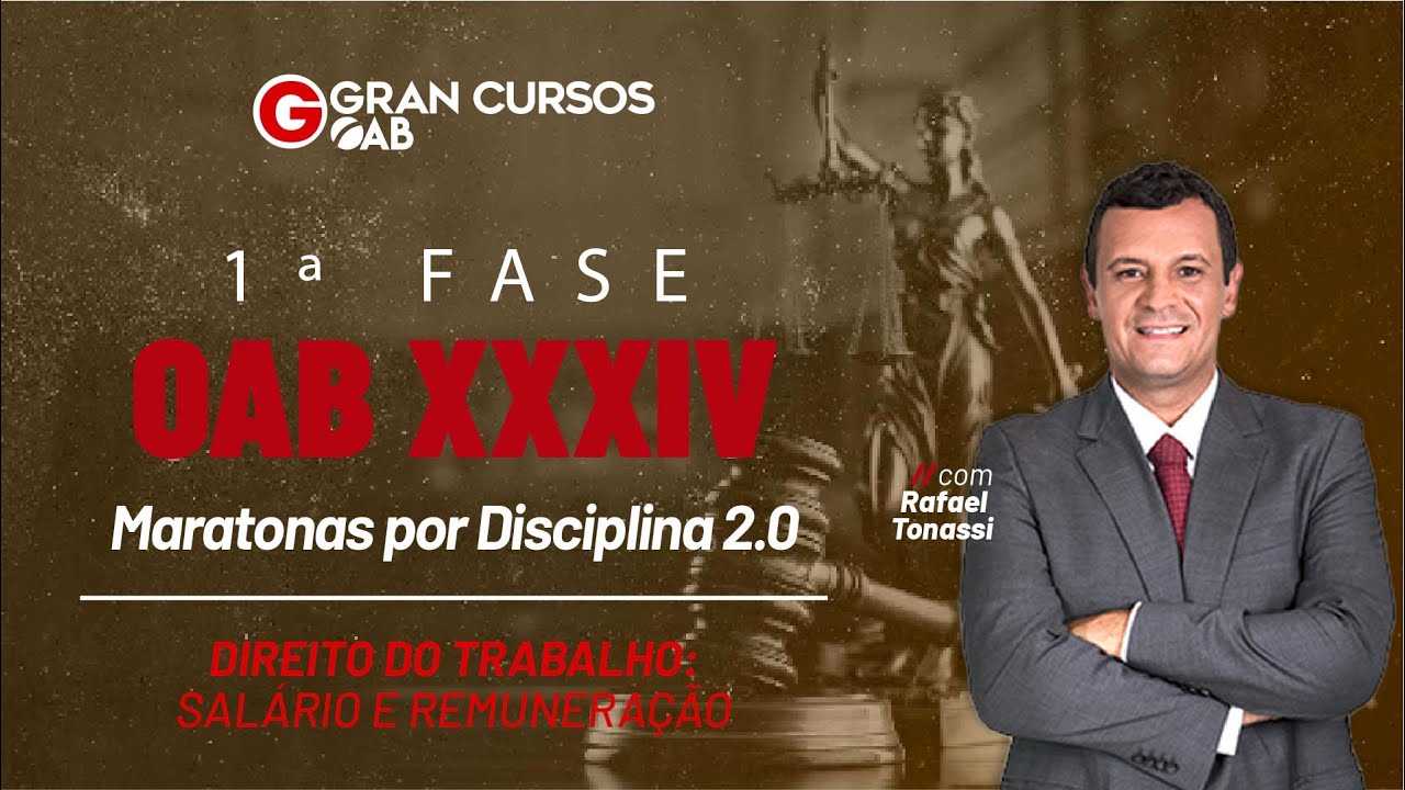 1ª Fase do Exame XXXIV – Maratona  de Direito do Trabalho: Salário e remuneração com Rafael Tonassi