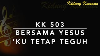 Download lagu KK 503 Bersama Yesus ‘Ku Tetap Teguh - Kidung Keesaan mp3