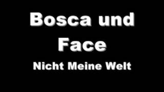 Bosca und Face Nicht Meine Welt