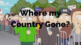 Where my Country Gone-South Park (Lyrics)