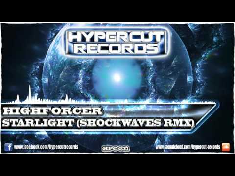 Highforcer - Starlight (Shockwaves Remix) [Hypercut Records]