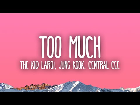 The Kid LAROI, Jung Kook, Central Cee - TOO MUCH