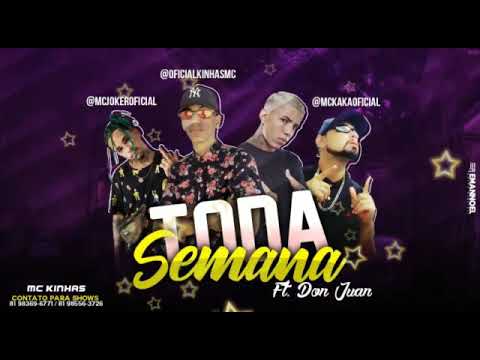 KAKÁ NA VOZ, MC JOKER E MC KINHAS FEAT. DON JUAN - TODA SEMANA