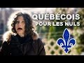 Le QUEBECOIS pour les nuls