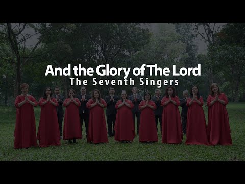 And the Glory of The Lord - The Seventh Singers