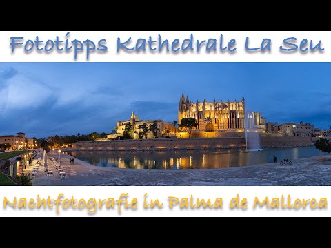 Fototipp: Kathedrale La Seu in Palma de Mallorca