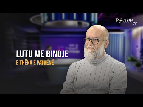 E thëna e pathënë | 14. Lutu me bindje - Ekrem Avdiu