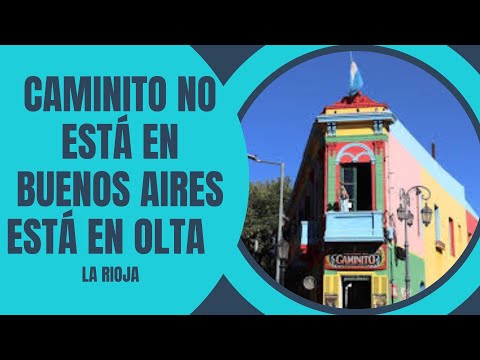 Caminito No está en La Boca, está en Olta- LA RIOJA