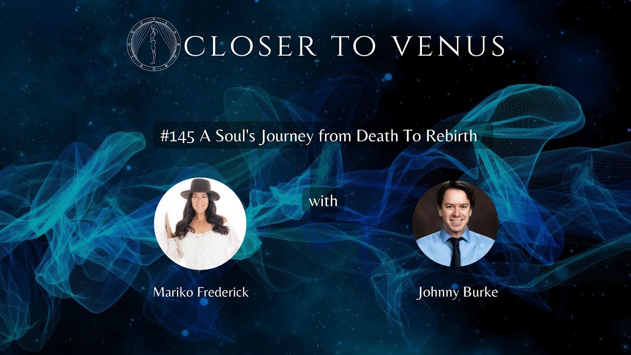#145 A Soul's Journey from Death To Rebirth with Mariko Frederick