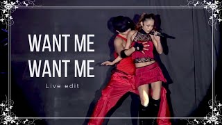 WANT ME, WANT ME / (ライブ編集)