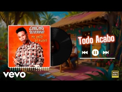 Chicho Severino, Caribbean Sounds - Todo Acabo