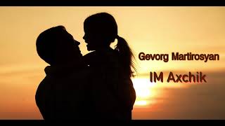 Gevorg Martirosyan - Im Axchik (2025)