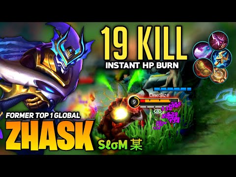19 KILL! Zhask Instant Delete Enemies! [Former Top 1 Global Zhask] by sℓσм 某 - Mobile Legend