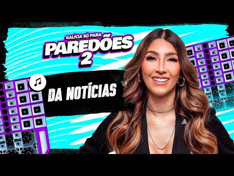 Galícia - Dá Notícias - Cd Galícia Só Pra Paredões 2