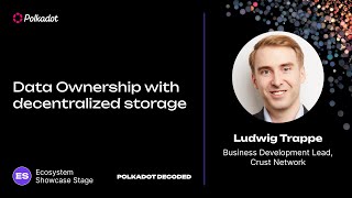 Data Ownership with decentralized storage | Polkadot Decoded 2023<br/>July 11, 2023 (00:16:18) Data Ownership with decentralized storage | Polkadot Decoded 2023<br/>July 11, 2023 (00:16:18)