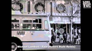 Michael Lambart - Pain (Robert Stahl Remix)