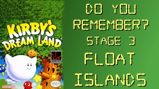 Do you remember Kirby’s Dream Land? Stage 3 – Float Islands